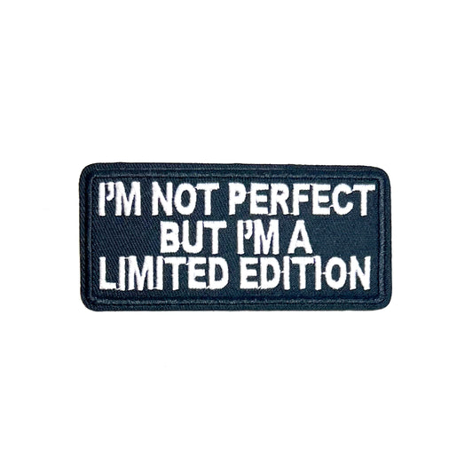 I’m Not Perfect But I’m a Limited Edition Iron On Patch